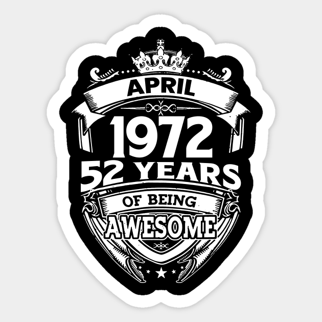 April 1972 52 Years Of Being Awesome 52nd Birthday Sticker by D'porter